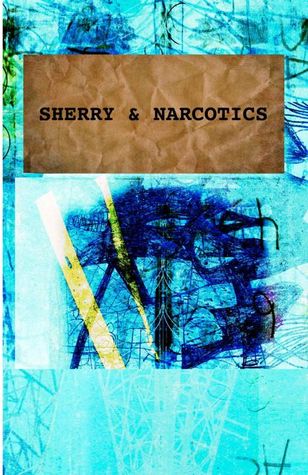 Sherry and Narcotics