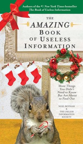 The Amazing Book of Useless Information (Holiday Edition): More Things You Didn't Need to Know But Are About to Find Out (2008)