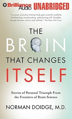 Brain That Changes Itself, The: Stories of Personal Triumph from the Frontiers of Brain Science