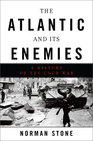 The Atlantic and Its Enemies: A History of the Cold War (2010)