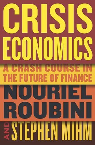 Crisis Economics: A Crash Course in the Future of Finance (2010)