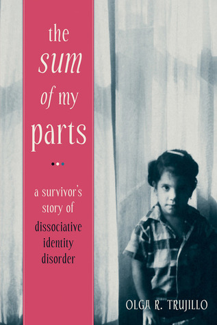 The Sum of My Parts: A Survivor's Story of Dissociative Identity Disorder (2011)