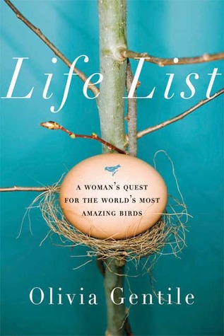 Life List: A Woman's Quest for the World's Most Amazing Birds (2009)