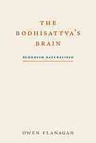 The Bodhisattva's Brain : Buddhism Naturalized (2011)
