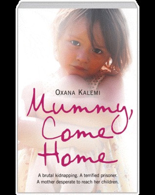 Mummy, Come Home: The True Story Of A Mother Kidnapped And Torn From Her Children (2009)