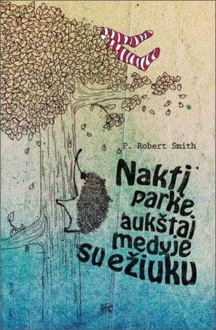 Naktį parke aukštai medyje su ežiuku (2009)