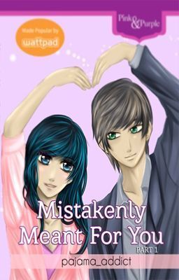 Mistakenly Meant For You Part 1 (2014)