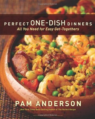 Perfect One-Dish Dinners: All You Need for Easy Get-Togethers (2010)