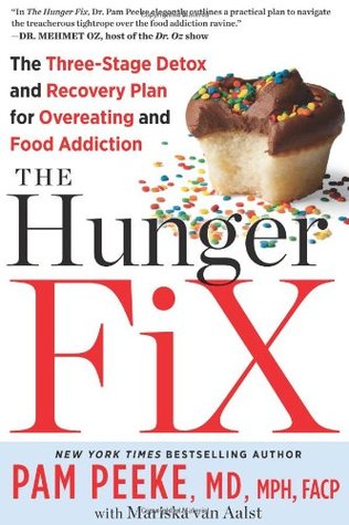 The Hunger Fix: The Three-Stage Detox and Recovery Plan for Overeating and Food Addiction (2012)
