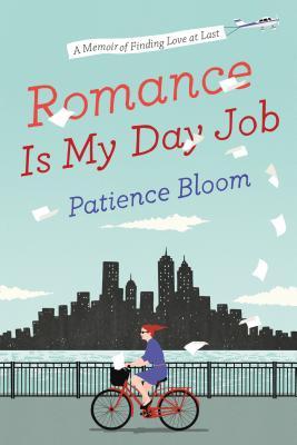 Romance Is My Day Job: A Memoir of Finding Love at Last (2014)