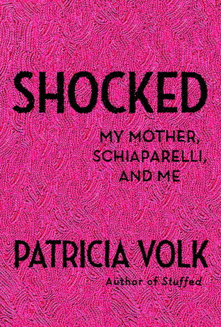 Shocked: My Mother, Schiaparelli, and Me (2013)