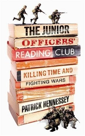 The Junior Officers' Reading Club: Killing Time And Fighting Wars