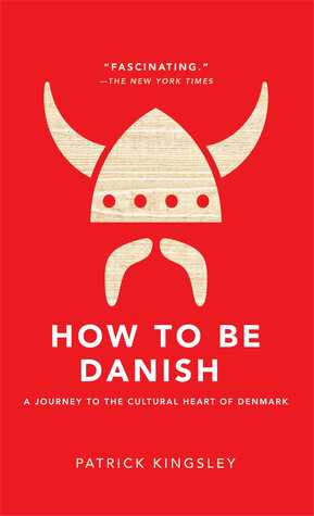 How to Be Danish: A Journey to the Cultural Heart of Denmark (2012)