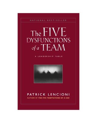 The Five Dysfunctions of a Team,: A Leadership Fable