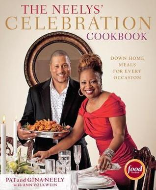 Neelys' Celebration Cookbook: Down-Home Meals for Every Occasion (2014)