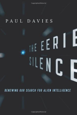 The Eerie Silence: Renewing Our Search for Alien Intelligence (2010)