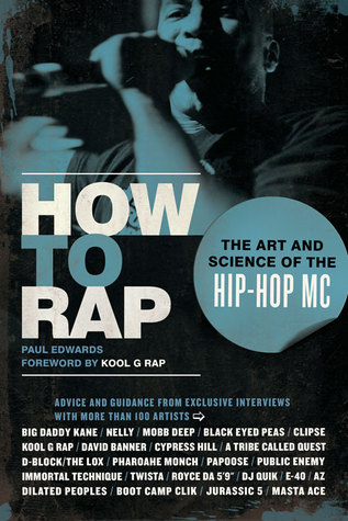 How to Rap: The Art and Science of the Hip-Hop MC (2009)