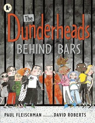 The Dunderheads Behind Bars. Paul Fleischman