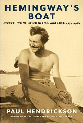 Hemingway's Boat: Everything He Loved in Life, and Lost, 1934-1961