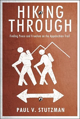 Hiking Through: Finding Peace and Freedom on the Appalachian Trail