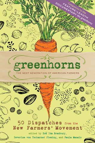 Greenhorns: 50 Dispatches from the New Farmers' Movement (2000)