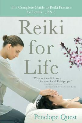 Reiki for Life: The Complete Guide to Reiki Practice for Levels 1, 2 & 3 (2010)