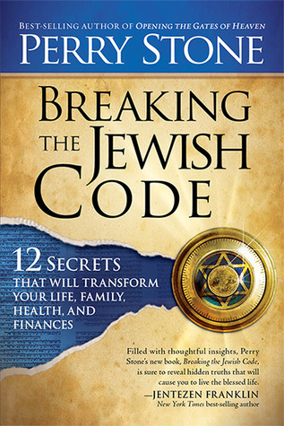 Breaking the Jewish Code: Twelve Secrets that Will Transform Your Life, Family, Health, and Finances (2013)