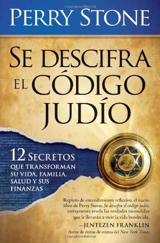 Se Descifra El Codigo Judio: 12 secretos que transformaran su vida, su familia,  su salud y sus finanzas (Spanish Edition)