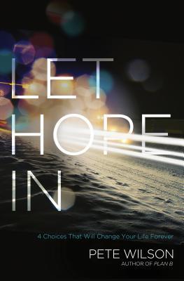 Let Hope in: 4 Choices That Will Change Your Life Forever