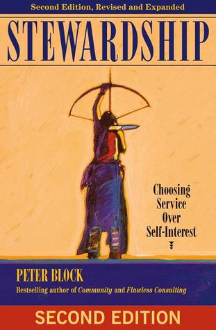 Stewardship: Choosing Service Over Self-Interest (2013)