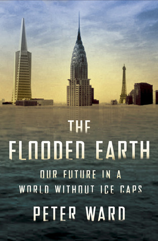 The Flooded Earth: Our Future In a World Without Ice Caps (2010)