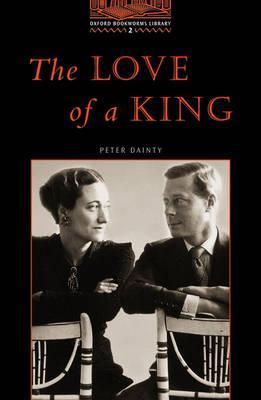 The Oxford Bookworms Library: Stage 2: 700 Headwords the Love of a King (2000)