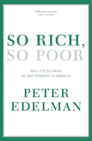 So Rich, So Poor: Why It's So Hard to End Poverty in America (2012)