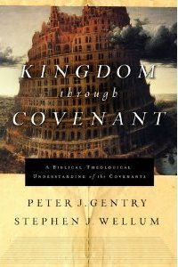 Kingdom through Covenant: A Biblical-Theological Understanding of the Covenants (2012)