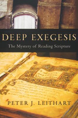 Deep Exegesis: The Mystery of Reading Scripture (2009)
