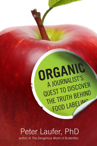 Organic: A Journalist's Quest to Discover the Truth behind Food Labeling (2014)