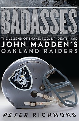 Badasses: The Legend of Snake, Foo, Dr. Death, and John Madden's Oakland Raiders (2010)