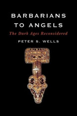 Barbarians to Angels: The Dark Ages Reconsidered (2008)