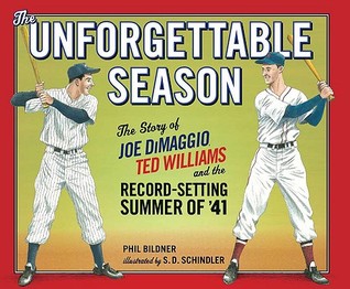 The Unforgettable Season: Joe DiMaggio, Ted Williams and the Record-Setting Summer of1941