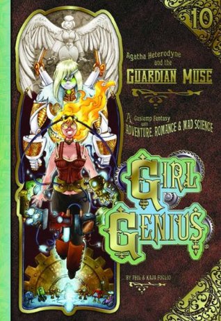 Girl Genius, Vol. 10: Agatha Heterodyne and the Guardian Muse (2011)