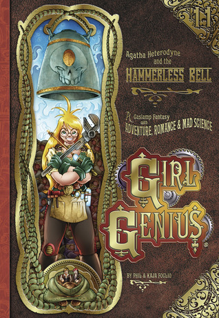Girl Genius, vol 11: Agatha Heterodyne and the Hammerless Bell