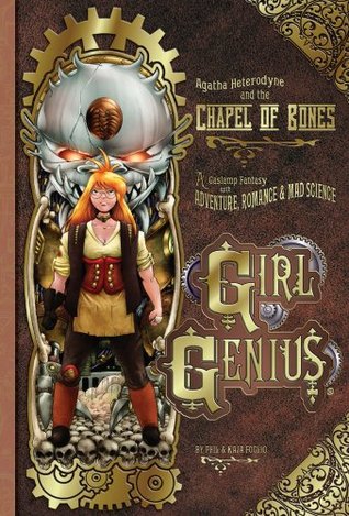 Girl Genius, Vol. 8: Agatha Heterodyne and the Chapel of Bones