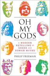 Oh My Gods - A Modern Retelling of Greek and Roman Myths