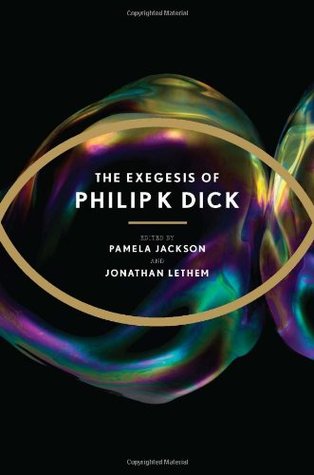 THE EXEGESIS OF PHILIP K. DICK BY Dick, Philip K[Hardcover]Nov-2011 (2011)