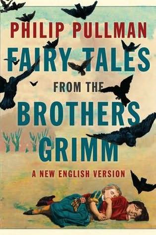 Fairy Tales from the Brothers Grimm: A New English Version