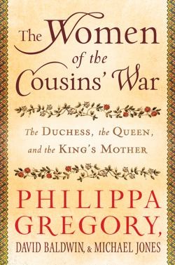 The Women of the Cousins' War: The Duchess, the Queen, and the King's Mother (2011)
