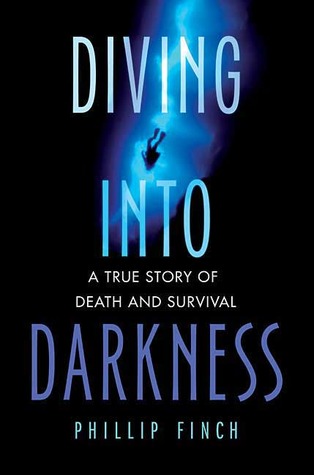 Diving into Darkness: A True Story of Death and Survival (2008)