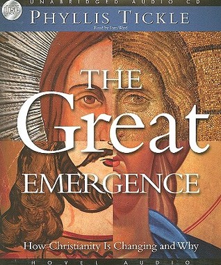 The Great Emergence: How Christianity is Changing and Why