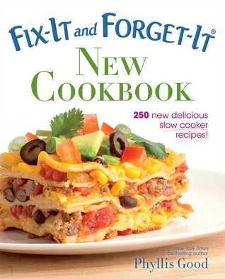 Fix-It and Forget-It New Cookbook: 250 New Delicious Slow Cooker Recipes! (2013)