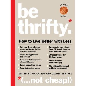Be Thrifty: How to Live Better with Less (2010)